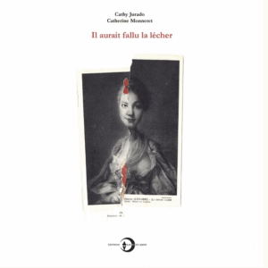 Recueil "Il aurait fallu la lécher"